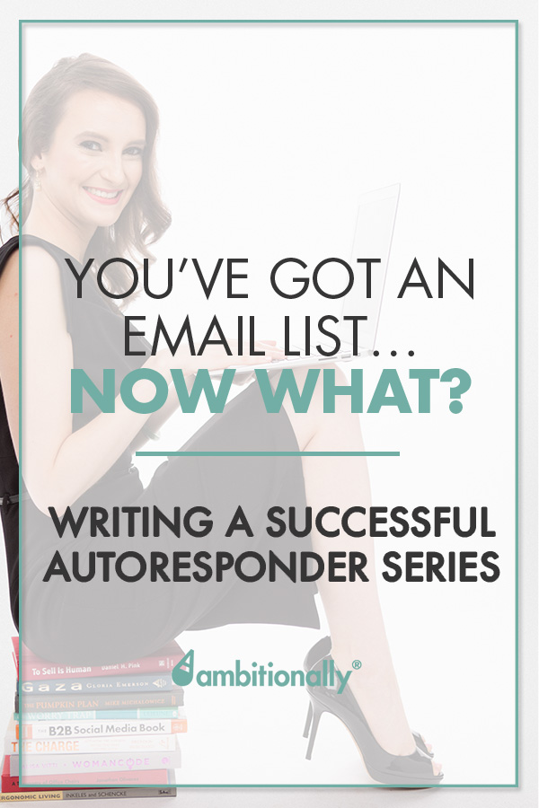 You've got an email list...now what? || How to Write a Successful Autoresponder Series #AccessAlly #entrepreneur #emailmarketing