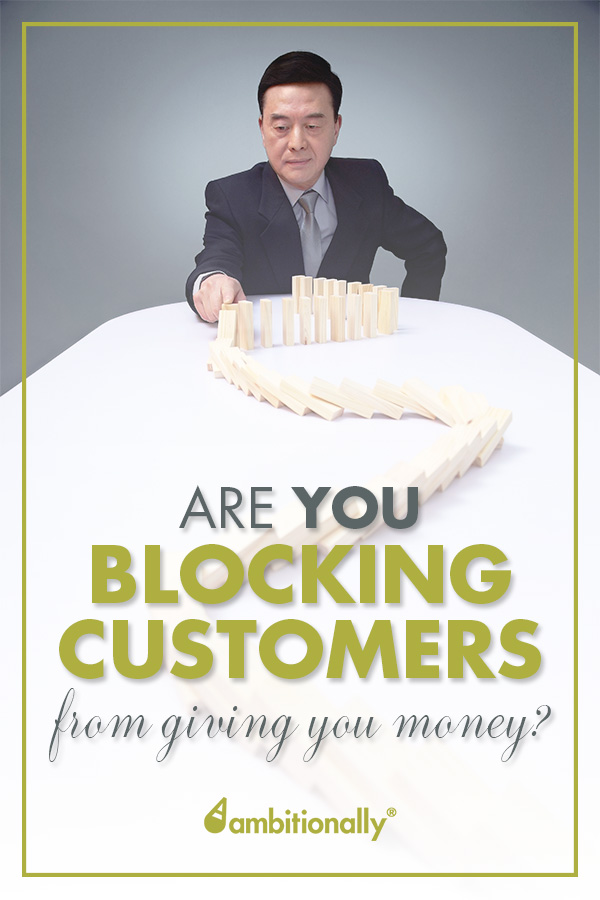 Are you blocking your customers from paying you money? #business #entrepeneur