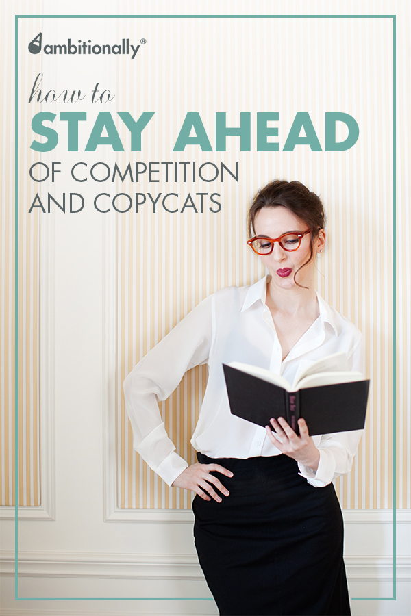How to stay ahead of competition and copycats as a business owner. #entrepreneur #womeninbiz #businessowner