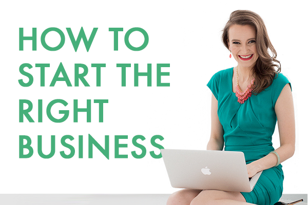 How to start the right business