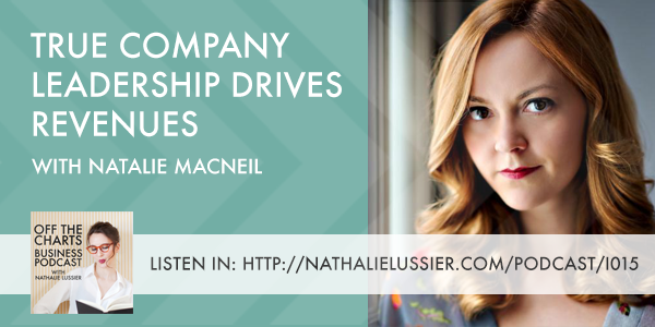 Natalie MacNeil - True Company Leadership Drives Revenues